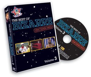 The Best of Bizarre: Volume 3 (Uncensored)