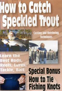 How to Catch Speckled Trout and How to Tie Fishing