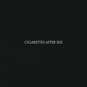 Cigarettes After Sex [Explicit Content]