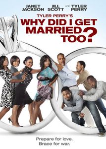 Tyler Perry's Why Did I Get Married Too?