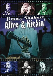 Jimmy Shubert: Alive & Kickin'