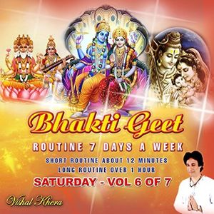 Bhakti Geet Routine 7 Days A Week, Vol. 6: Saturday