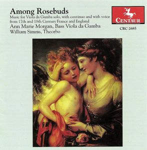 Among Rosebuds: Music for Viola Da Gamba Solo