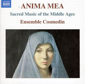 Anima Mea: Sacred Music of the Middle Ages