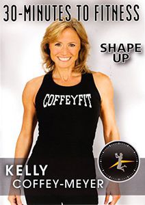 30 Minutes to Fitness: Shape Up With Kelly Coffey