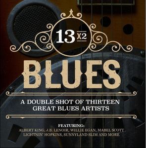 13x2 Blues - A Double Shot Of Thirteen Great Blues Artists