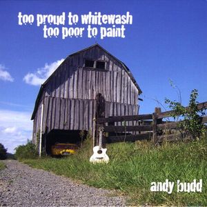 Too Proud to Whitewash Too Poor to Paint