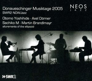 Donaueschinger Musiktage 2005: Allurements Of The Ellipsoid