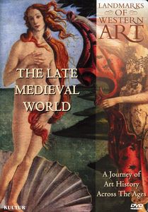 Landmarks of Western Art: The Late Medieval World