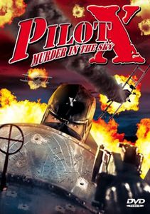 Pilot X (Aka Death in the Air)