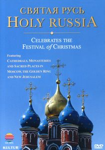 Holy Russia: Celebrates the Festival of Christmas