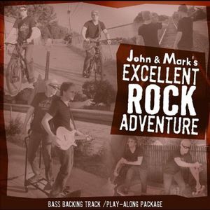 John & Mark's Excellent Rock Adventure-Bass Play-A