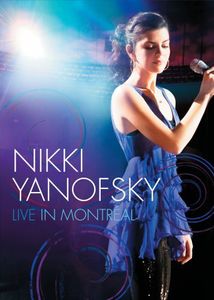 Nikki Yanofsky: Live in Montreal