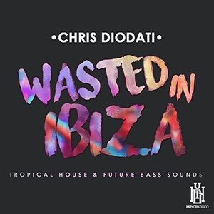 Chris Diodati Wasted Ibiza