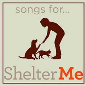 Songs for Shelter Me /  Various