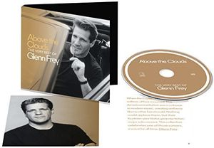 Above The Clouds: The Very Best Of Glenn Frey