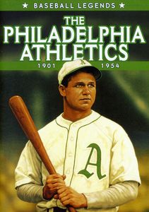 The Philadelphia Athletics: 1901-1954