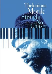 Thelonious Monk: Straight, No Chaser