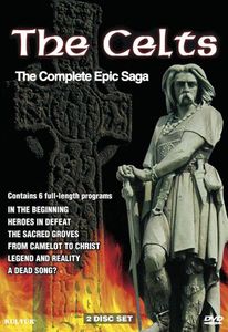 The Celts: The Complete Epic Saga