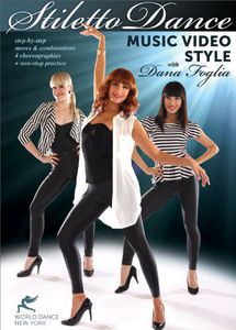 Stiletto Dance Music Video Style With Dana Foglia