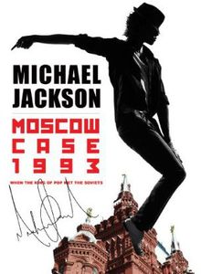 Moscow Case 1993: When King of Pop Met the Soviets