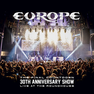 Final Countdown 30th Anniversary Show - Live at the Roundhouse