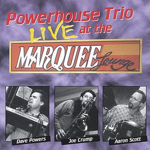Powerhouse Trio Live at the Marquee Lounge