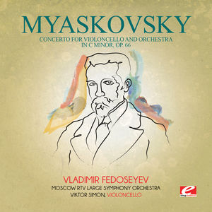 Myaskovsky: Concerto for Violoncello and Orchestra