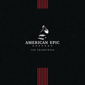 American Epic: The Soundtrack (Various Artists)
