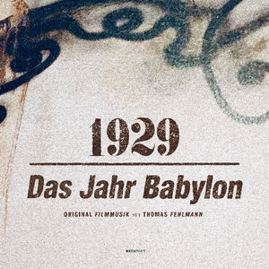 1929: Das Jahr Babylon (Original Soundtrack)