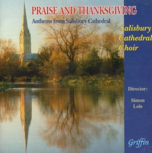 Praise & Thanksgiving: Anthems from Salisbury Cathedral Choir