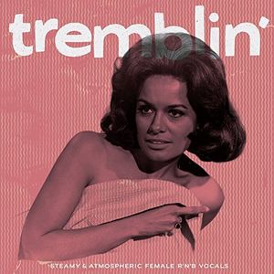 Tremblin' - Steamy & Atmospheric Female /  Various