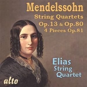 MENDELSSOHN: String Quartets Op. 13, Op.80 & 4 Pieces Op.81