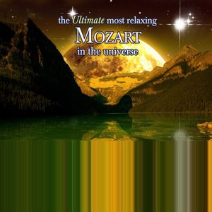 Ultimate Most Relaxing Mozart in Universe /  Various