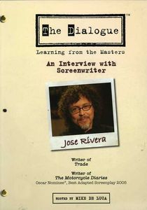 The Dialogue: Learning From the Masters: An Interview With Screenwriter Jose Rivera