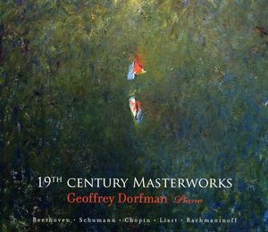 19th Century Masterworks Geoffrey Dorfman Piano