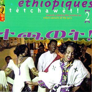 Ethiopiques, Vol. 2: Tetchawet! - Urban Azmaris Of The 90's