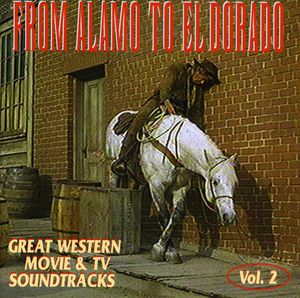 From Alamo to El Dorado: Great Western Movie & TV Soundtracks: Volume 2