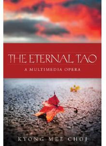 Eternal Tao: A Multimedia Opera