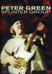 An Evening With Peter Green: Splinter Group in Concert