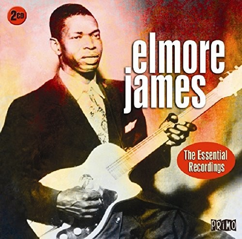 Elmore James - Essential Recordings