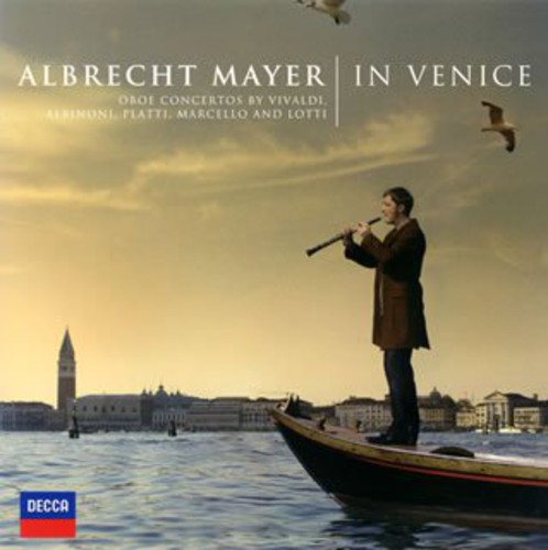 Albrecht Mayer - In Venice: Italian Baroque Oboe Concerto