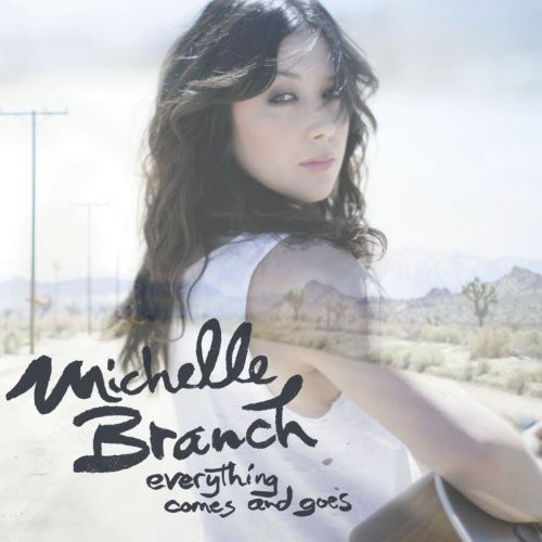 Michelle Branch - Everything Comes and Goes