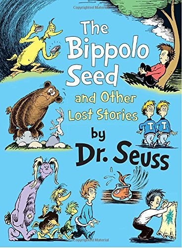 Dr. Seuss - The Bippolo Seed and Other Lost Stories (Dr. Seuss, Cat in the Hat)