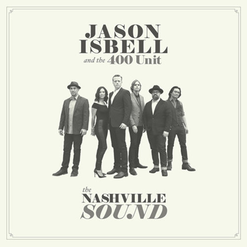 Jason Isbell And The 400 Unit - The Nashville Sound [LP]