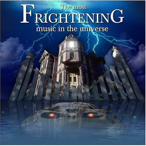 Most Frightening Music in the Universe /  Various