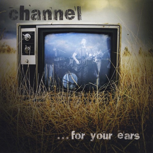 Channel - ...For Your Ears