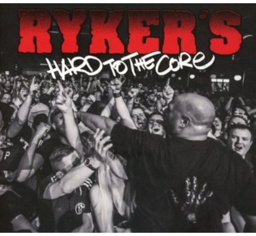 Rykers - Hard to the Core