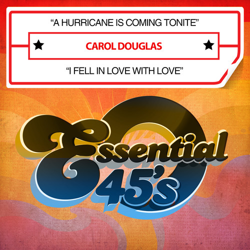 Carol Douglas - A Hurricane Is Coming Tonite / I Fell In Love With Love