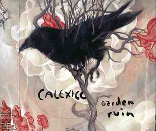 Calexico - Garden Ruin